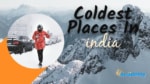 32 Coldest places to visit in India - thelistAcademy