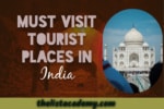 11 Must visit Tourist Place In India