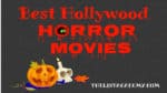 311 Must Watch Hollywood Horror Movies. List of Scariest Movies. -thelistAcademy