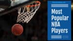 107 Most Popular NBA Players - thelistAcademy