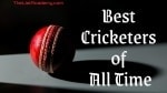 Cover Image For List : 119 Best Cricketers Of All Time