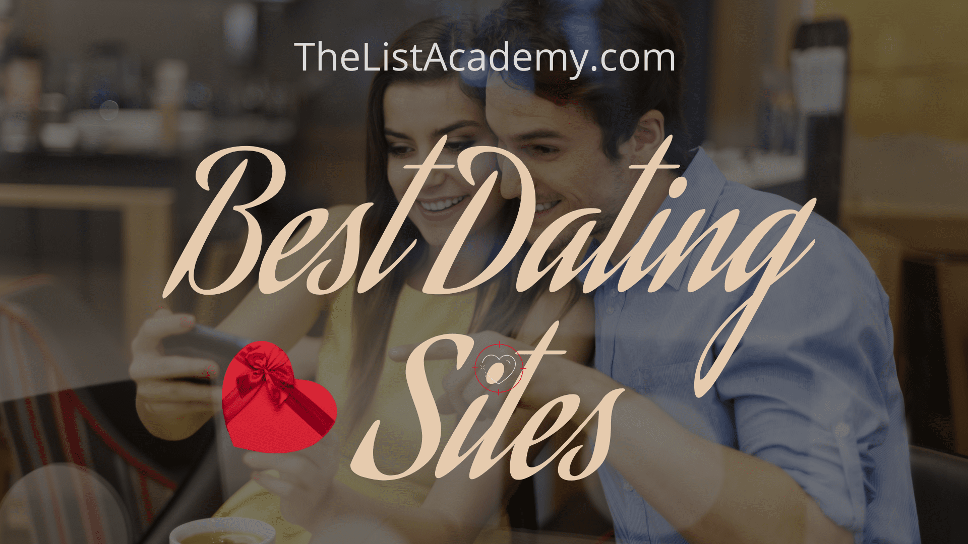 Cover Image For List : 69 Best Dating Sites