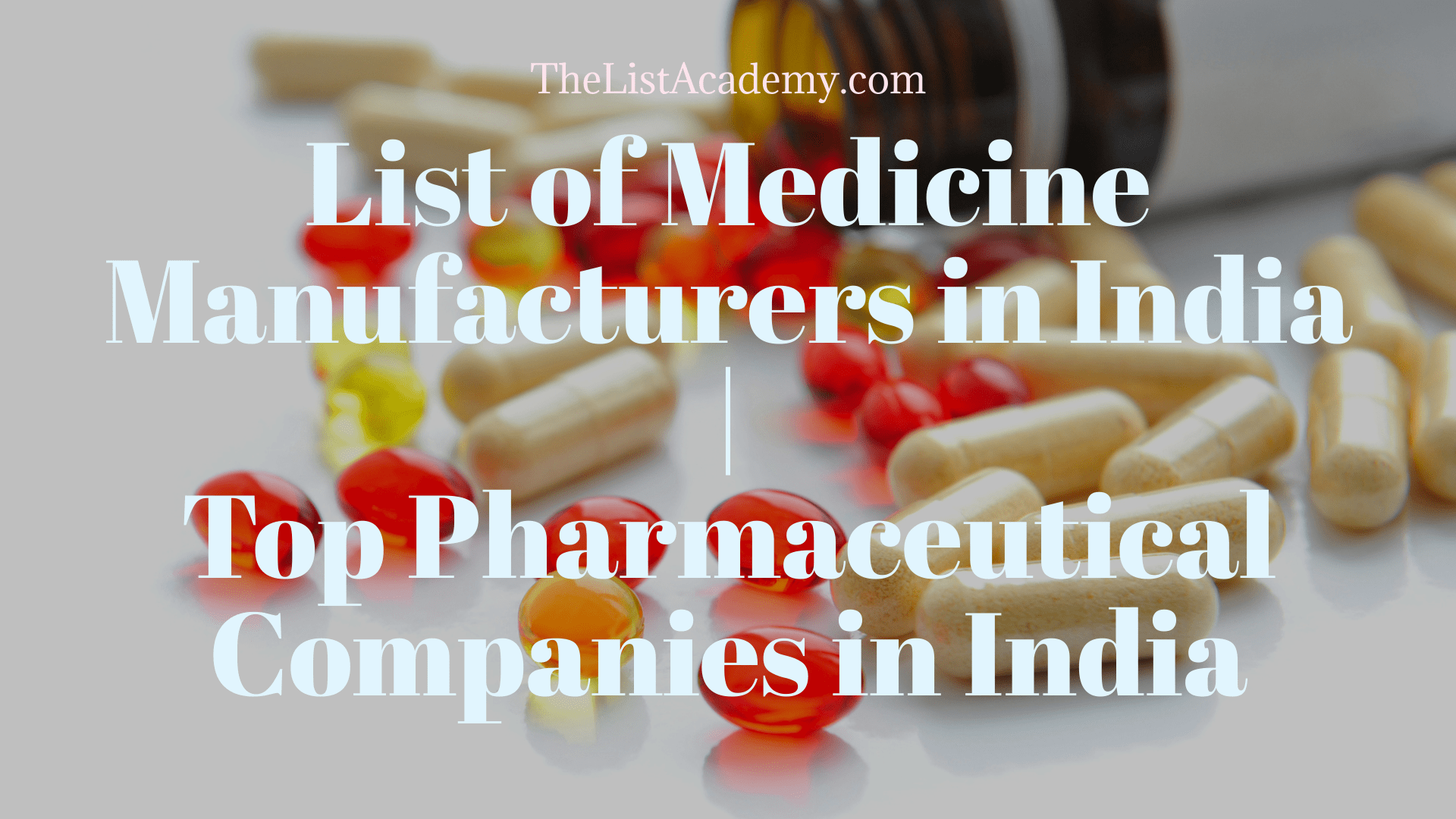 Cover Image For List : List Of  59 Medicine Manufacturers In India | Top Pharmaceutical Companies In India