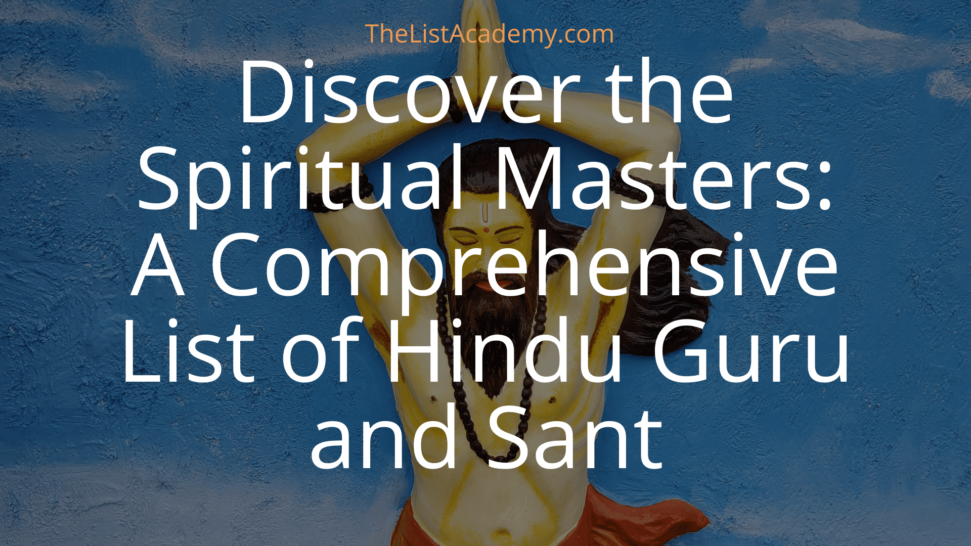 Cover Image For List : Discover The Spiritual Masters: A Comprehensive List Of Hindu Gurus And Saints