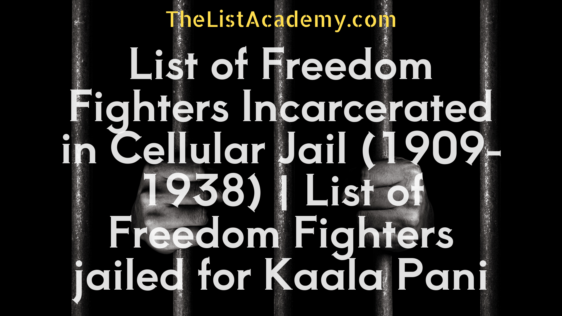 Cover Image For List : List Of Freedom Fighters Incarcerated In Cellular Jail | List Of Freedom Fighters Jailed For Kaala Pani